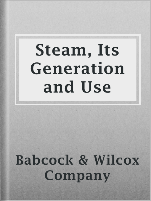 Title details for Steam, Its Generation and Use by Babcock & Wilcox Company - Available